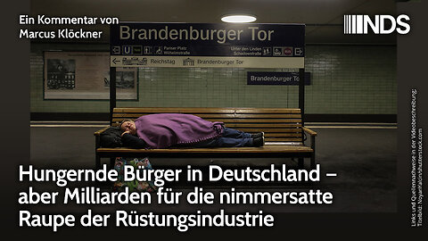 Hungernde Bürger in Deutschland. Milliarden für die nimmersatte Rüstungsindustrie | NDS-Podcast