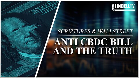 CLARITY OR CONTROL - ANTI CBDC BILL AND THE TRUTH