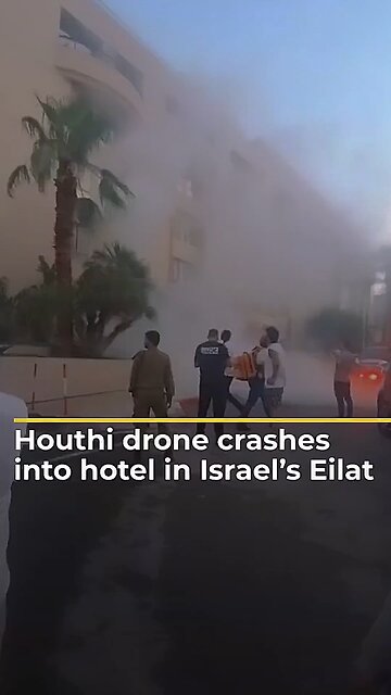 Houthi drone crashes into hotel in Israel Eilat