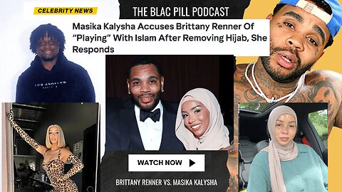 Masika Kalysha Accuses Britanny Renner of "PLAYING" with Islam after removing HIJAB, She RESPONDS