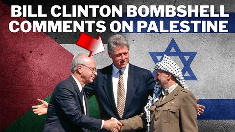 Bill Clinton Drops Truth Bombs Regarding The Israel & Palestine Situation