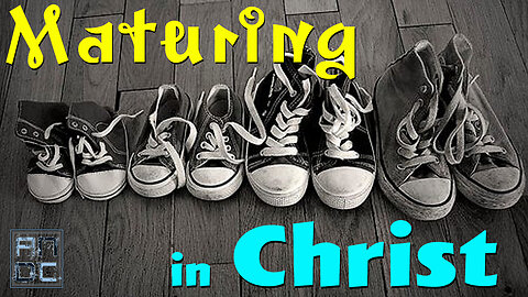 Maturing in Christ