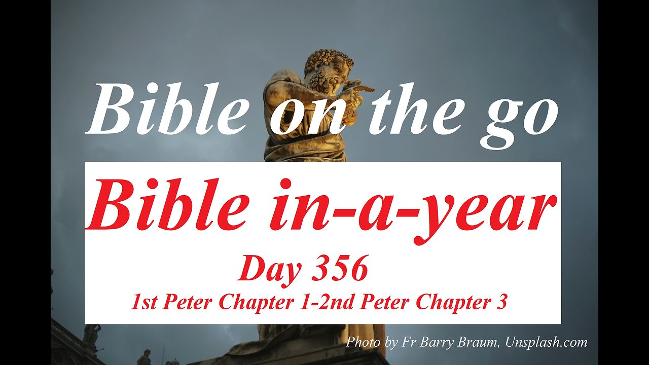 Bible in-a-year Day 356 | 1 Peter Chapter 1-2 Peter Chapter 3 | KJV