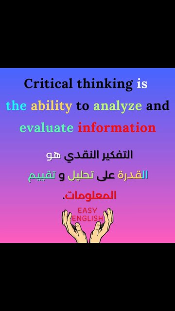 CRITICAL THINKING IS THE ABILITY TO ANALYZE AND EVALUATE INFORMATION