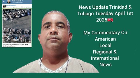 News Update Trinidad & Tobago Tuesday April 1st 2025
