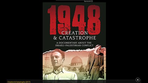 1948 - Creation & Catastrophe (The Zionist take over of Palestine)