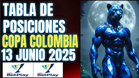 TABLA DE POSICIONES COPA COLOMBIA 13 JUNIO 2025 Y GOLEADORES CRYPENATO