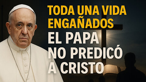 “El Engaño del Papa Francisco: ¿Estás Siguiendo a Cristo o a una Religión?”