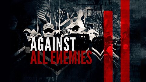 Against All Enemies (2023) documentary