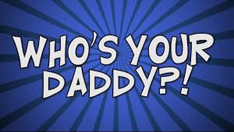 Who's Your Daddy