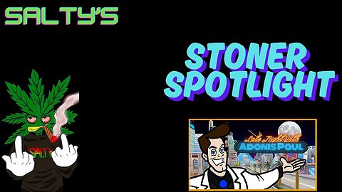 Salty's Stoner Spotlight - Adonis Paul!