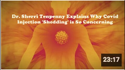 "Concerning Aspects of Covid Injection 'Shedding' Explored by Dr. Sherri Tenpenny: Part 2"