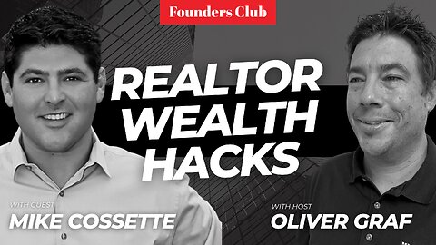 How Realtors Build Wealth 💰🧑‍💼 | Founders Club ft. Mike Cossette