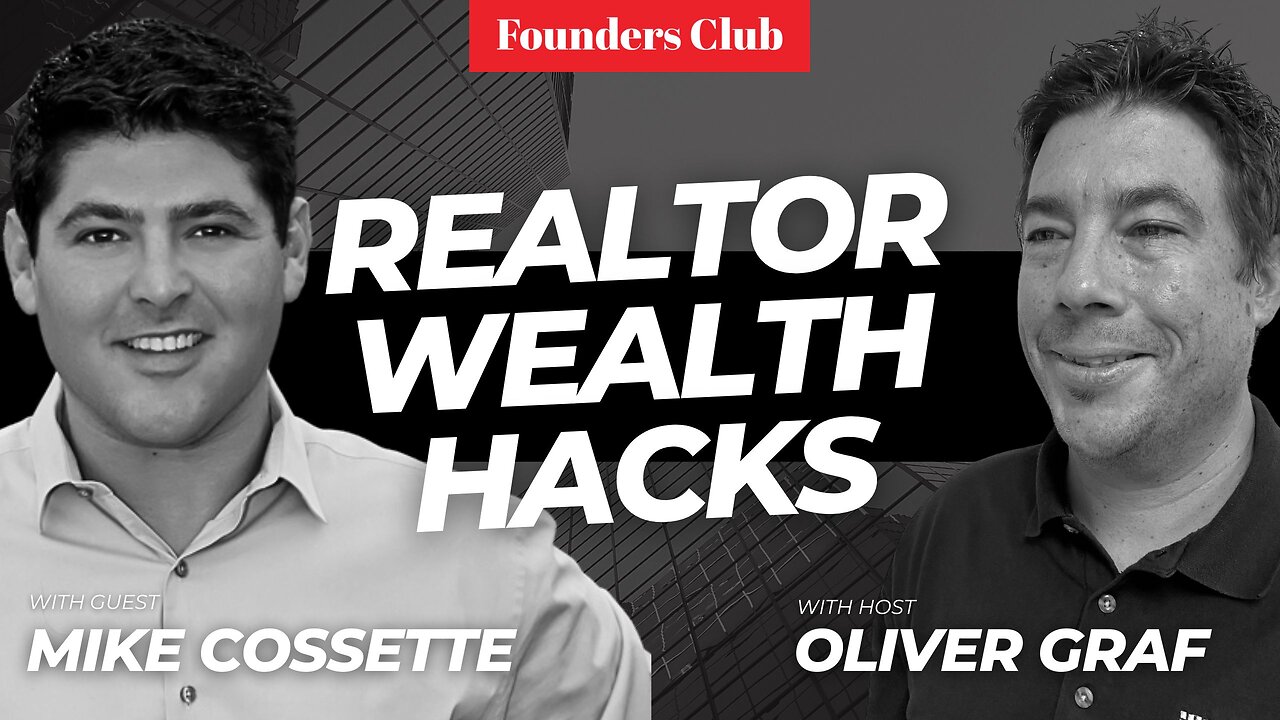 How Realtors Build Wealth 💰🧑‍💼 | Founders Club ft. Mike Cossette