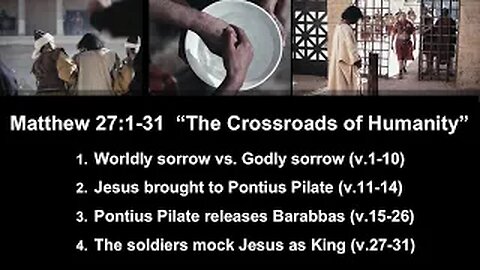 Matthew 27:1-31 “The Crossroads of Humanity” - Calvary Chapel Fergus Falls