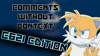 COMMENTS WITHOUT CONTEXT (E621)