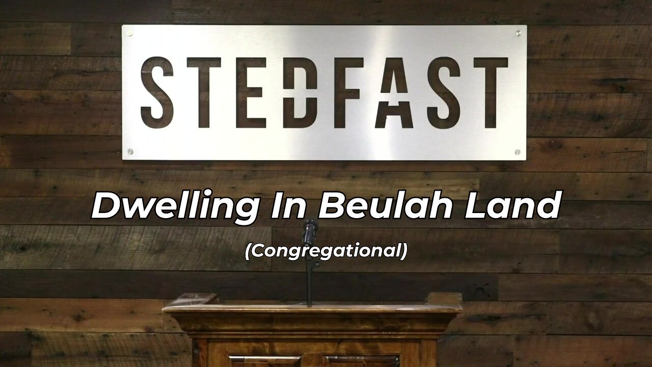 449 - Dwelling In Beulah Land Congregational (SBC)