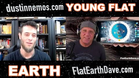 Dustin Nemos w Flat Earth Dave - Young Earth Cosmology [Oct 16, 2024]