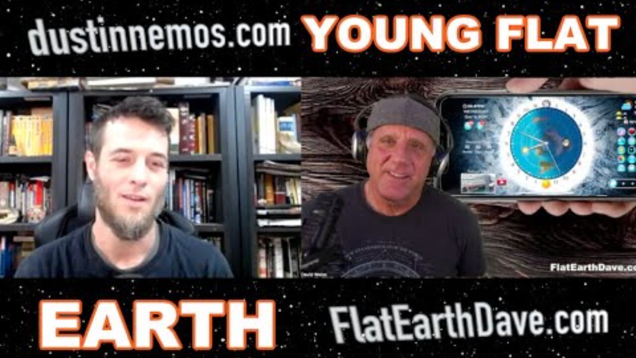 Dustin Nemos w Flat Earth Dave - Young Earth Cosmology [Oct 16, 2024]