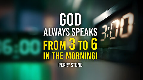God Always Speaks From 3 To 6 In The Morning | Perry Stone