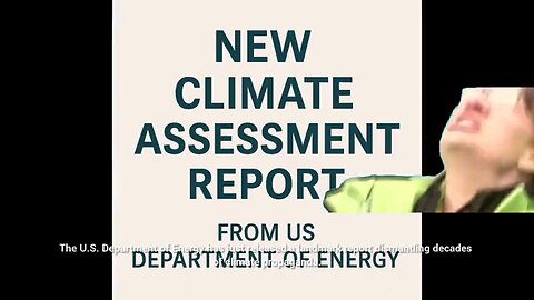 U.S. Department of Energy Releases Report Dismantling Decades Of Climate Propaganda
