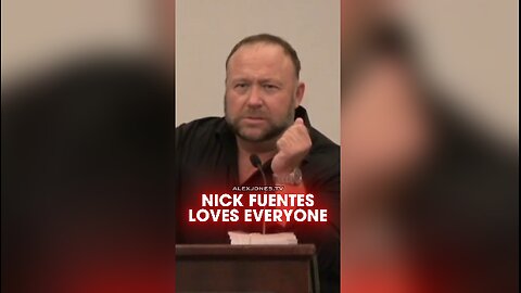 Alex Jones: Nick Fuentes Loves Everyone - 2/27/20
