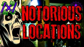 Notorious Locations | 4chan /x/ Paranormal Greentext Stories Thread