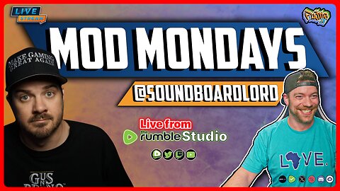 🔵 Mod Mondays on Rumble | Ep 79 - SoundBoardLord CASEY!!! & LoserGamer