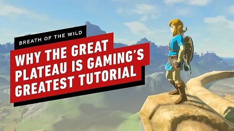 Why Breath of the Wild’s Great Plateau Is Gaming’s Greatest Tutorial _ Art of the Level