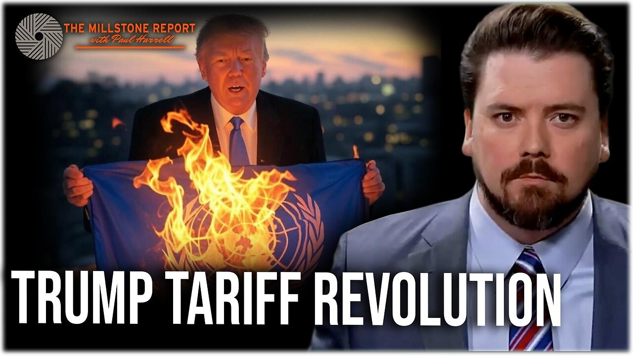 Millstone Report w Paul Harrell: Trump Tariffs Mark End of Globalism?