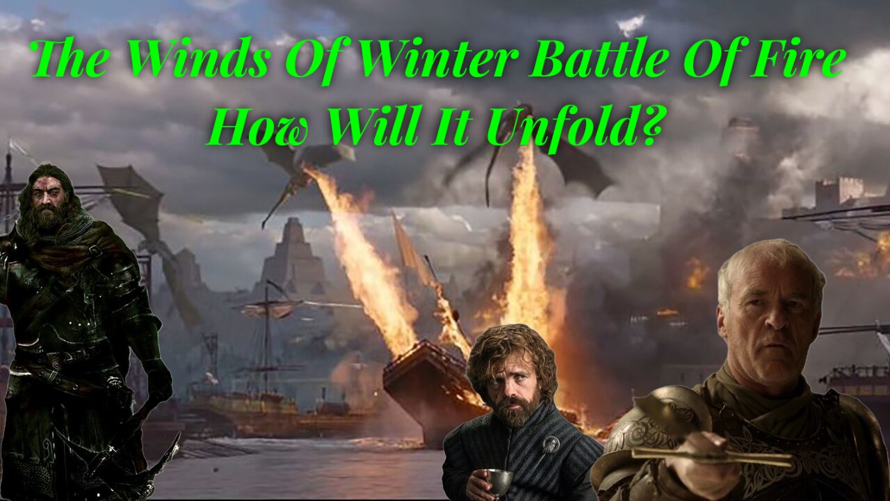 The Winds Of Winter | Battle Of Fire | How Will It Unfold?