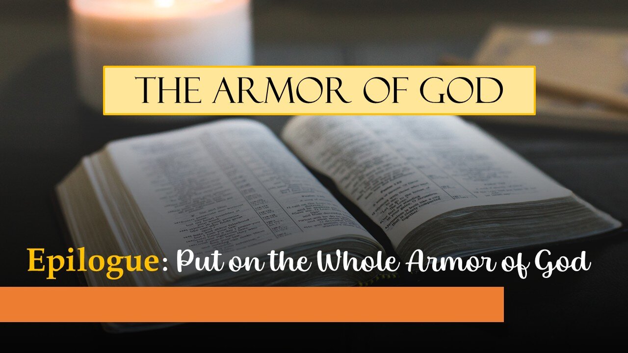 Epilogue: Put on the Whole Armor of God