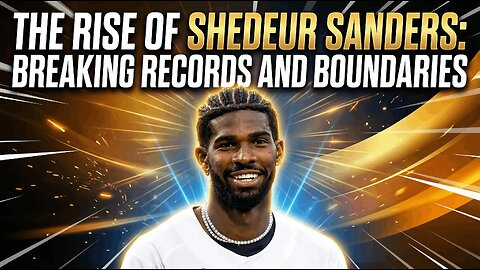 The Rise of Shedeur Sanders: Breaking Records and Boundaries.