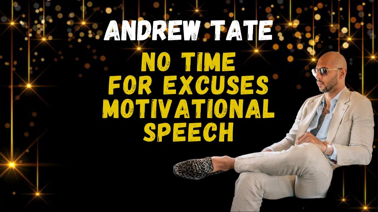 Andrew Tates Motivation Speech - No Time For Excuses