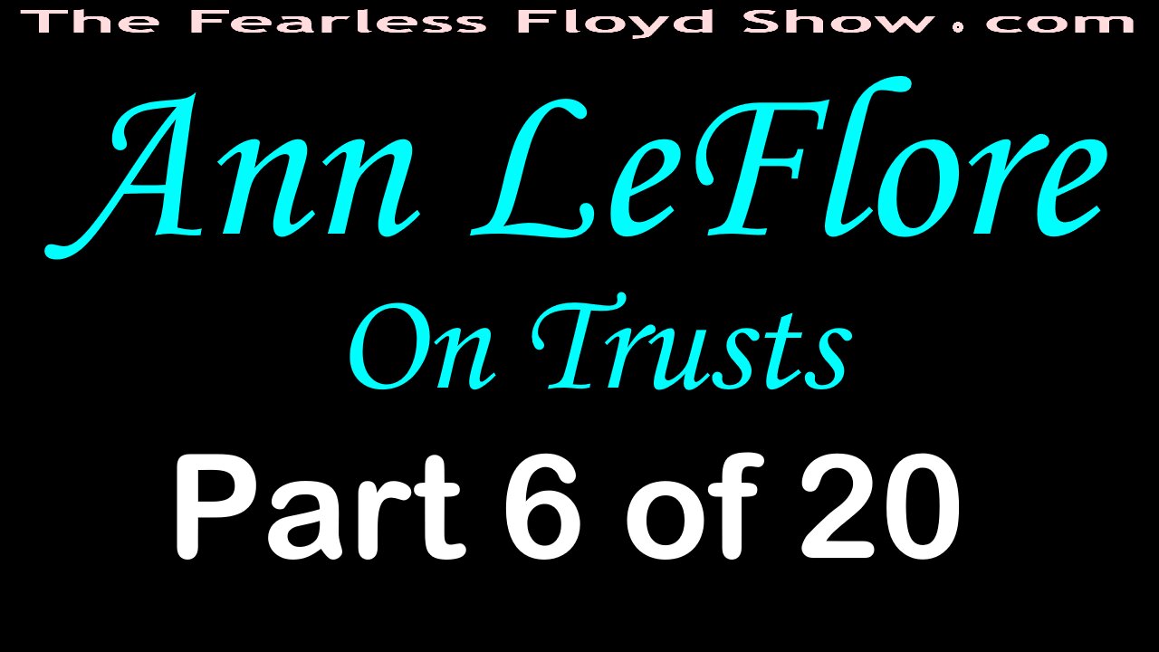 Ann LeFlore On Trusts - Part 6 of 20