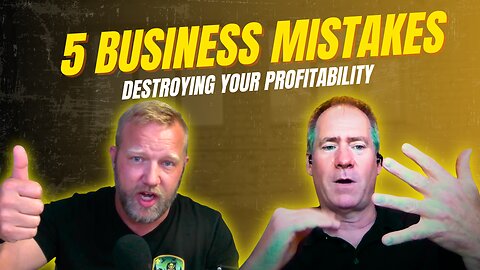 The 5 Common Mistakes Destroying Your Business Profitability