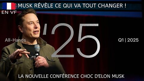 Nouvelle conférence CHOC d'Elon Musk : Il RÉVÈLE ce qui va TOUT CHANGER ! - Vision IA - 25 mars 2025