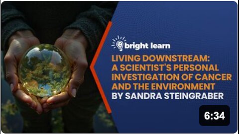 BrightLearn - Living Downstream: A Scientist's Personal Investigation of Cancer and the Environment by Sandra Steingraber