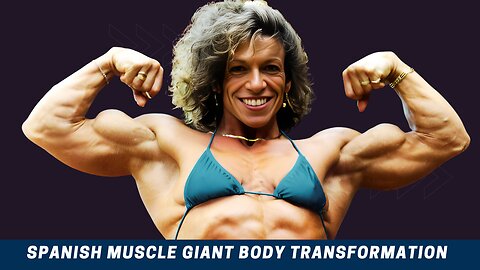 Amelia Hernandez: Spanish Muscle Giant Body Transformation | Muscular Women Bodybuilder