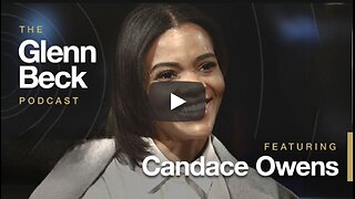 Leftists Need Black America but Candace Owens Doesn’t Need the Left | Glenn Beck