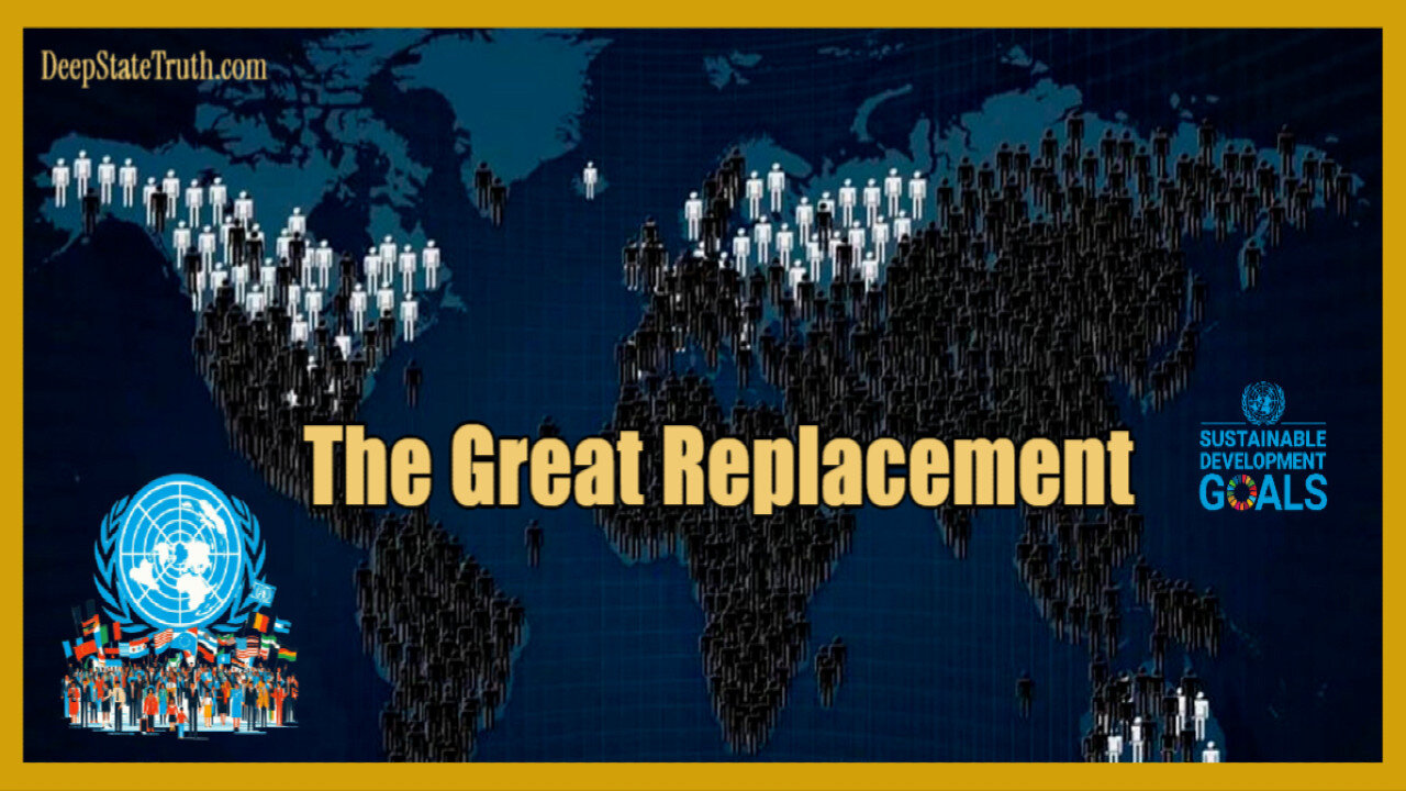 🌎 Understanding the United Nations Population Replacement Plans ➤ It's All a Part of Agenda2030/Great Reset