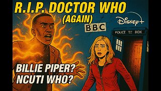 Doctor Who DEAD AGAIN? Ncuti Gone, Billie Piper In – What Even Is This Show Now?