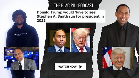 Donald Trump would 'love to see' Stephen A Smith run for President in 2028