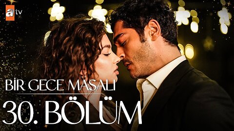 Bir Gece Masali - Capitulo 30