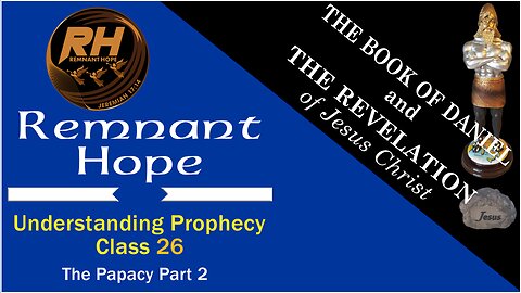 Prophecy Class 26: The Papacy Part 2