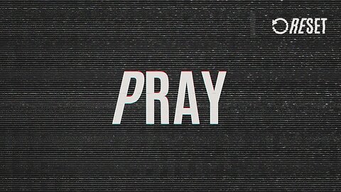 RESET: Pray (streamed Mar. 30, 2025)