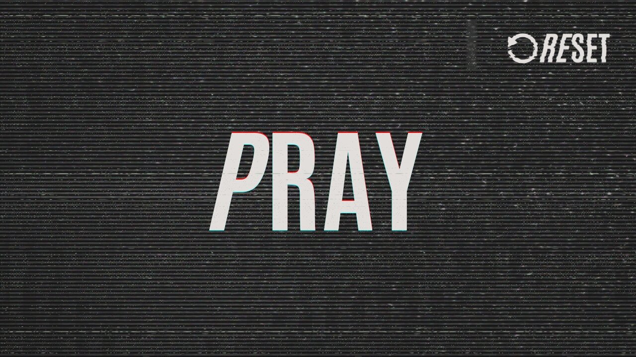 RESET: Pray (streamed Mar. 30, 2025)
