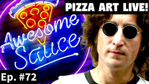 Awesome Sauce PIZZA ART LIVE Ep. #72: John Lennon