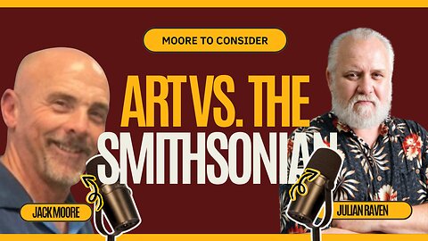 Art vs. the Smithsonian: Julian Raven’s Fight for Free Speech