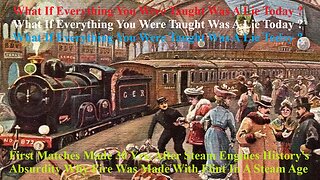 Matches Made After Steam Engines History's Absurdity Why Fire Was Made With Flint In Steam Age